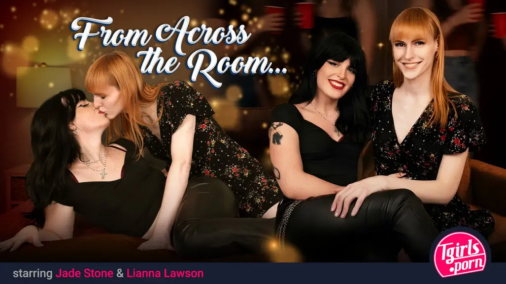 Jade Stone (Lana Vice) & Lianna Lawson – From Across the Room…
